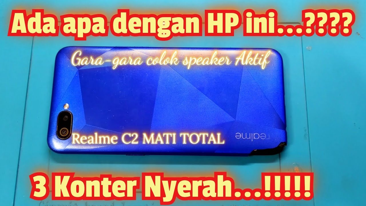 SERVIS HP REALME C2 MATI TOTAL GARA-GARA COLOK SPEAKER AKTIF