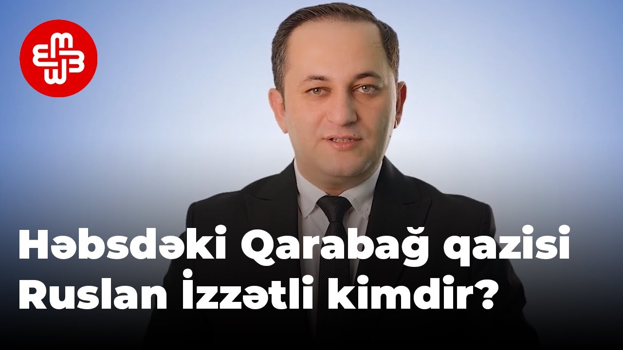 Siyasi məhbus sayılan Qarabağ qazisi Ruslan İzzətli kimdir?