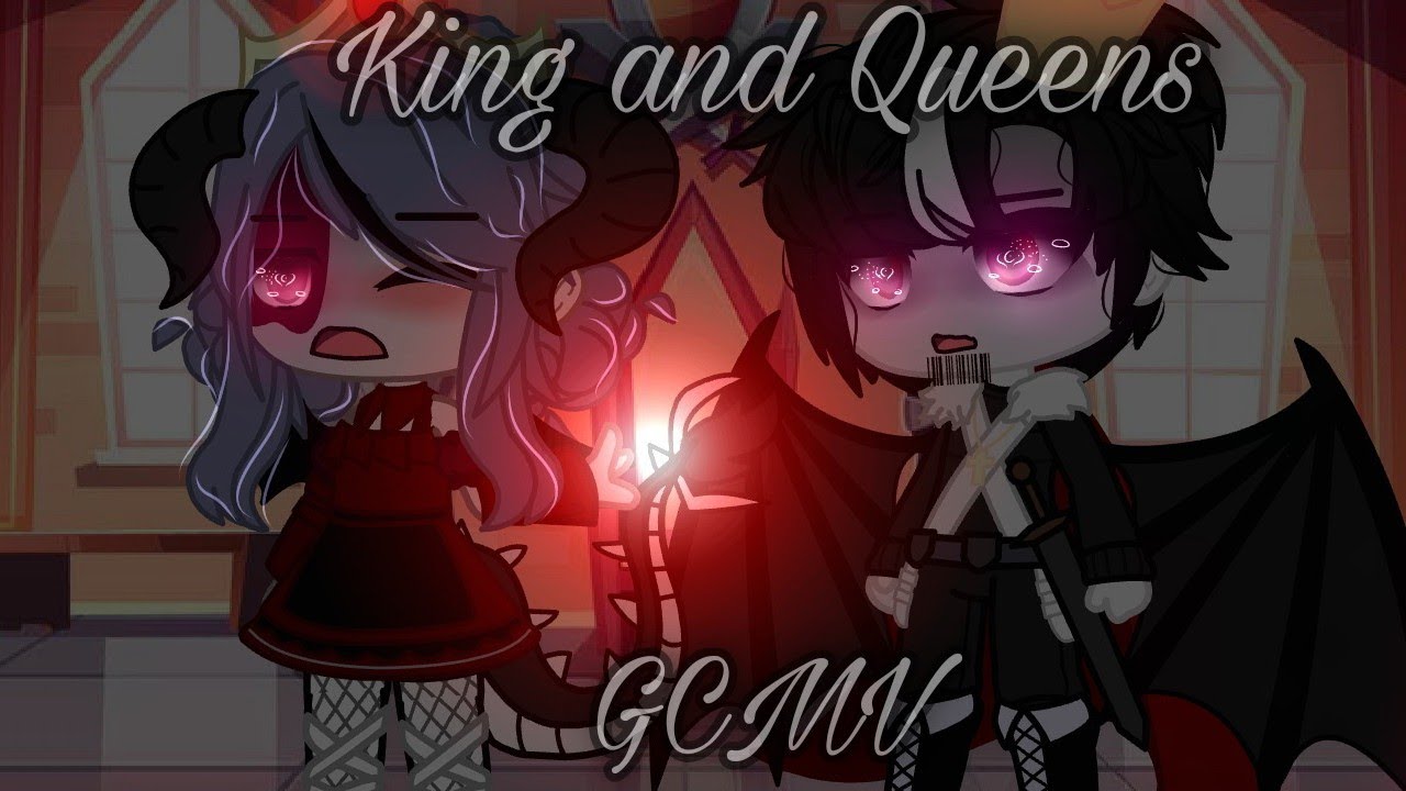 •||•🍃Kings and Queens~||GCMV||~{GC}~(letra levemente modificada)~🍃•||•