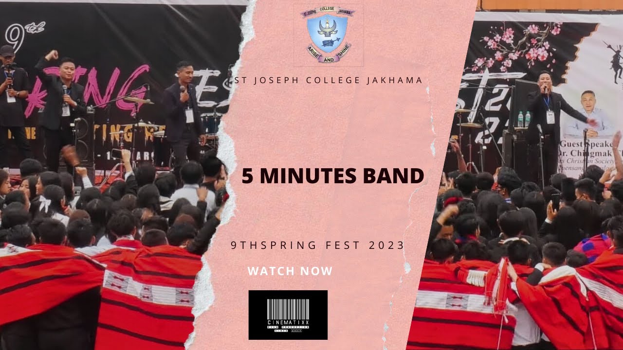 5 MINUTES BAND  | FINAL SHOW DOWN |  THE 9TH SPRING FEST 2023 | ST JOSEPH'S COLLEGE JAKHAMA |