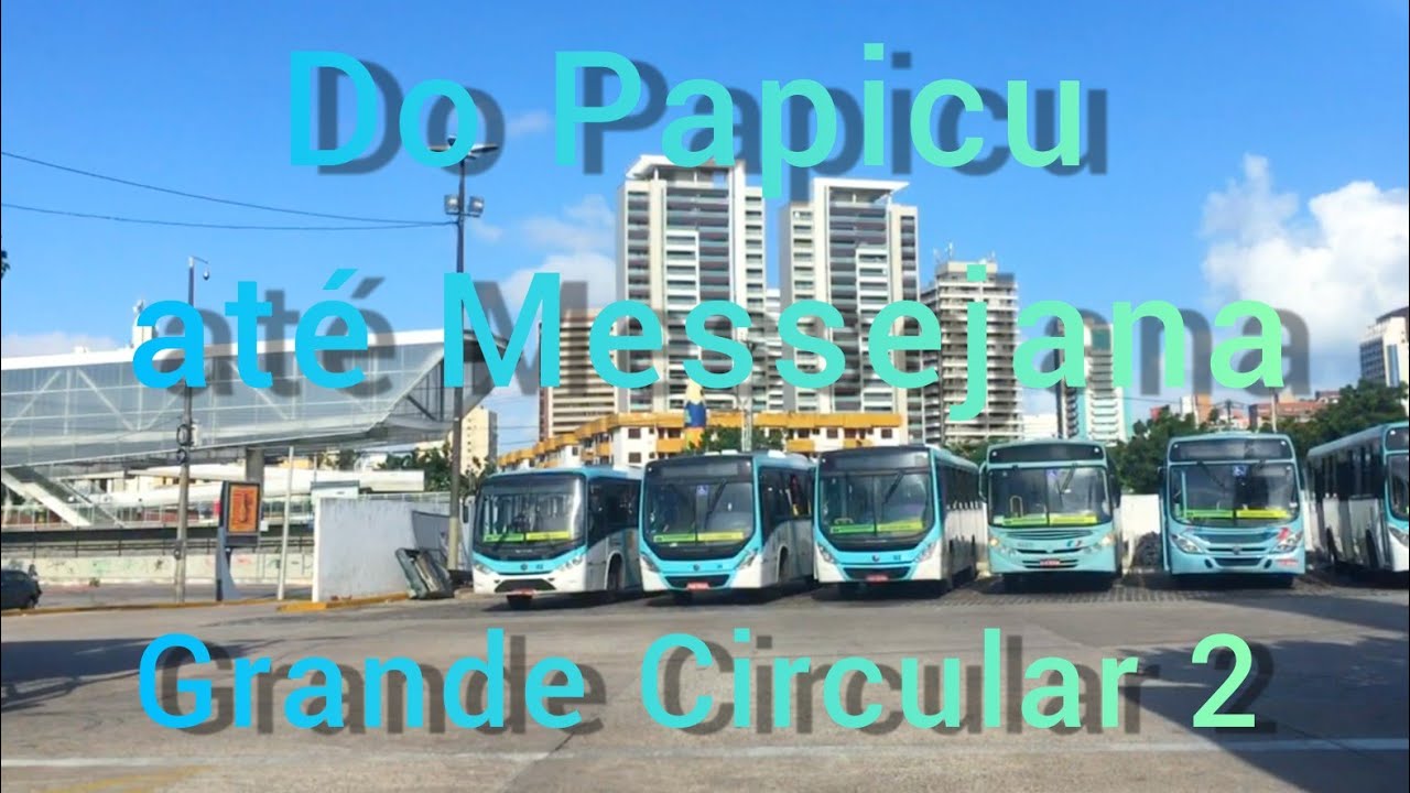 Grande Circular 2 do Terminal do Papicu até o Terminal de Messejana