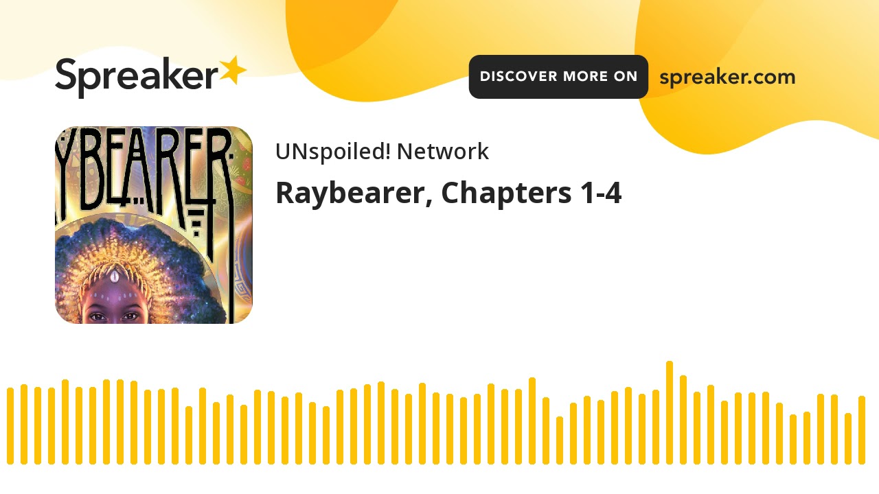 Raybearer, Chapters 1-4