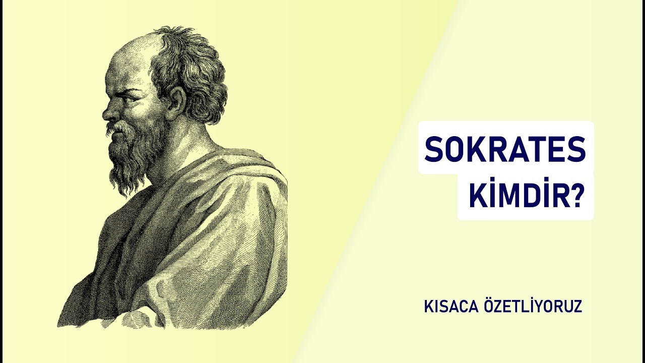 Sokrates Kimdir? | Kısaca &Ouml;zetleyin