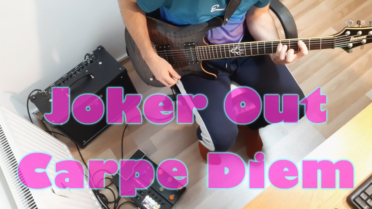Joker Out - Carpe Diem COVER