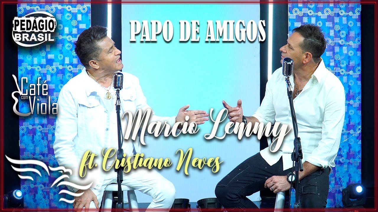 Papo de Amigos - MÁRCIO LEMMY - feat, CRISTIANO NEVES