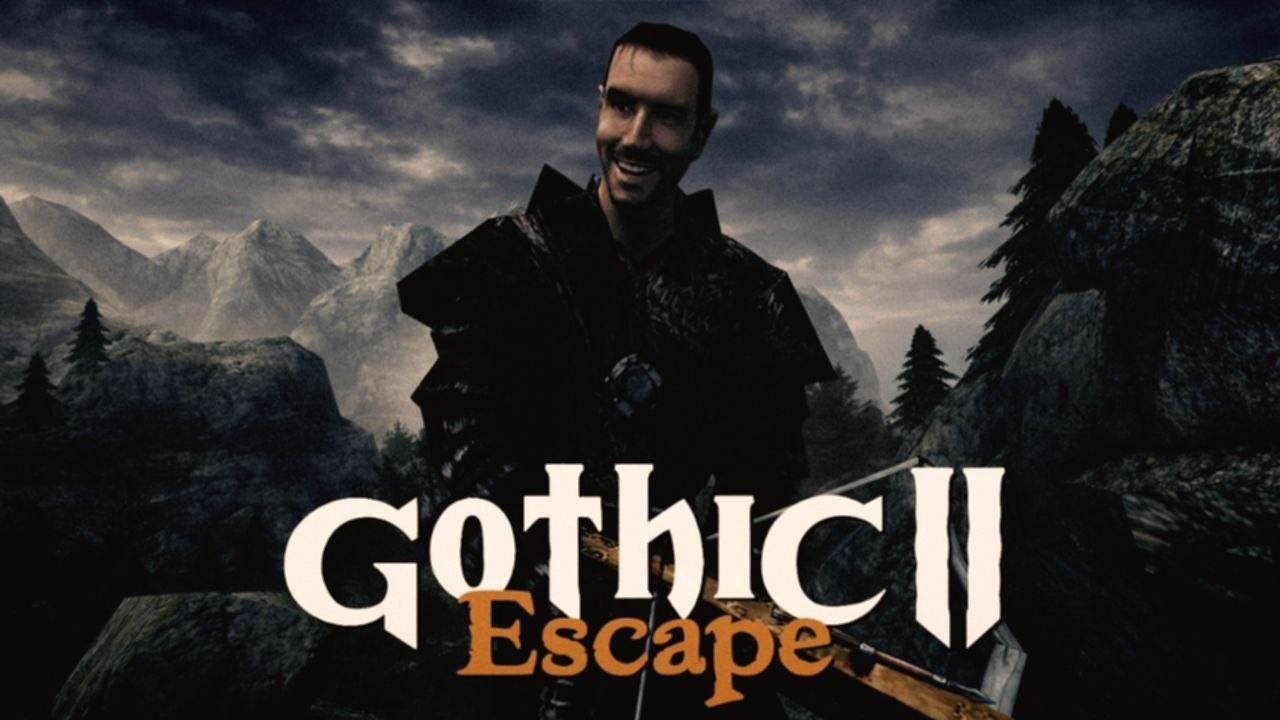 05 │ Neue Bedrohungen │ Gothic II: Escape (Gothic II Mod)