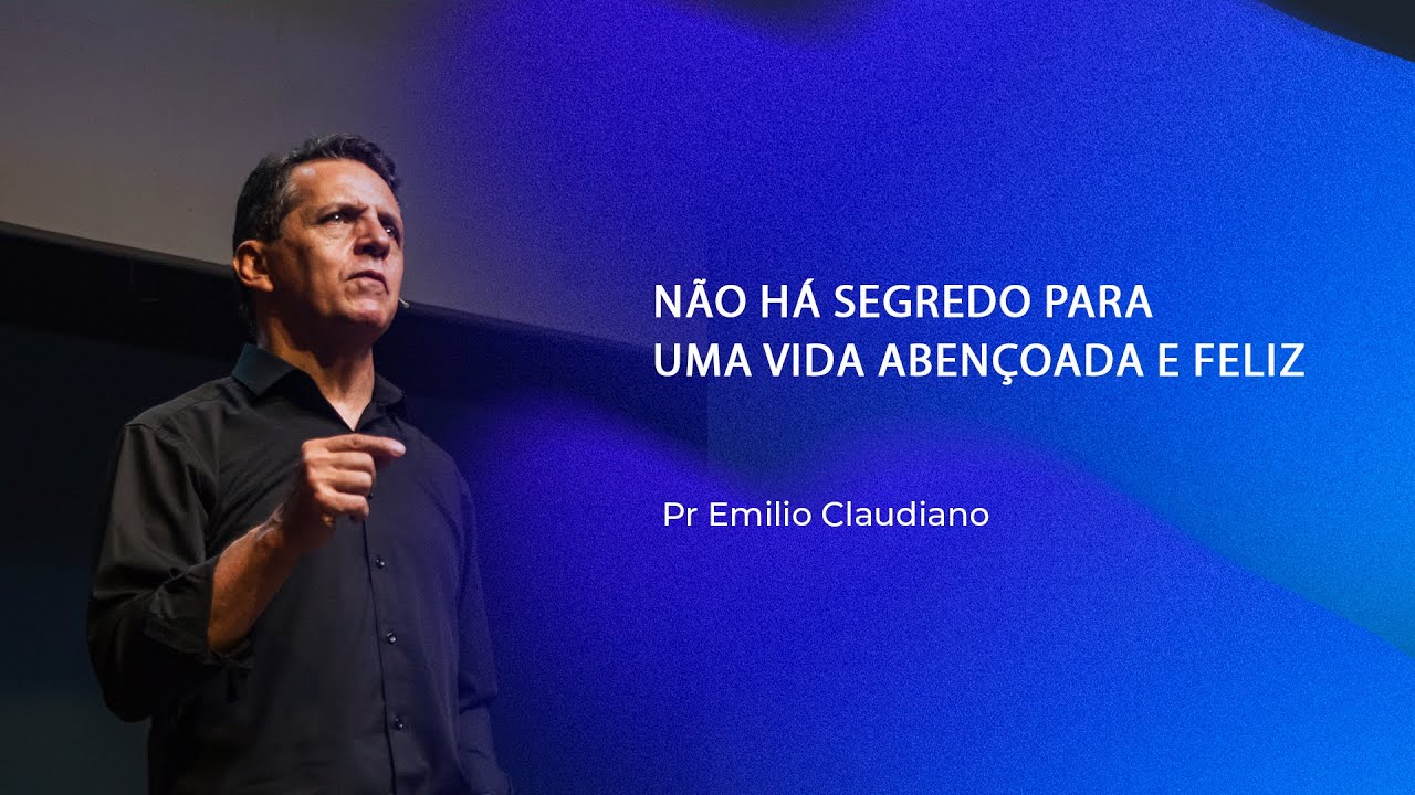 Não há segredo para uma vida abençoada e feliz | Pr Emilio Claudiano | 11.01.2026