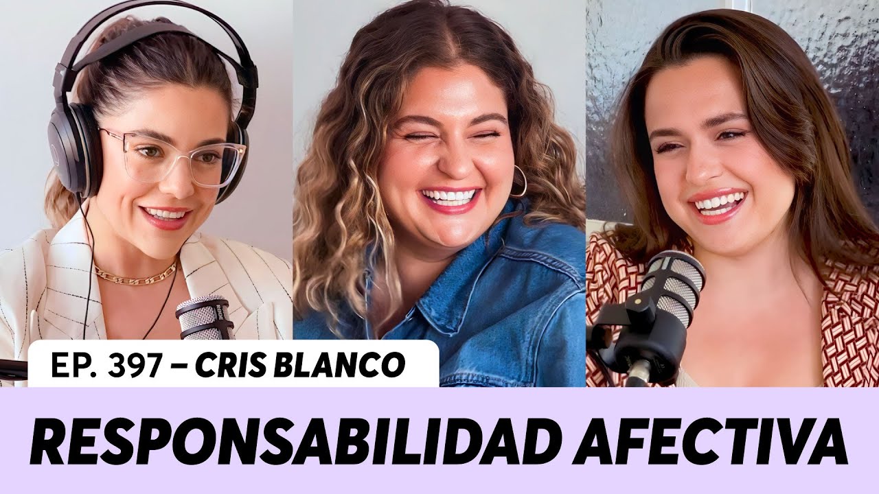 397. Responsabilidad afectiva en las relaciones | @CrisBlanco