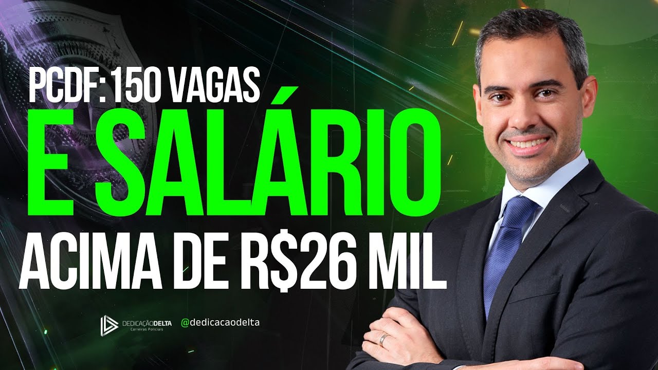PCDF: 150 vagas e salário acima de 26 mil