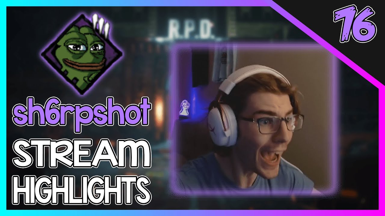 sh6rpshot STREAM HIGHLIGHTS #76 - RESIDENT EVIL 2 JUMPSCARES, DBD FAILS, INSANE LOOPS & More!