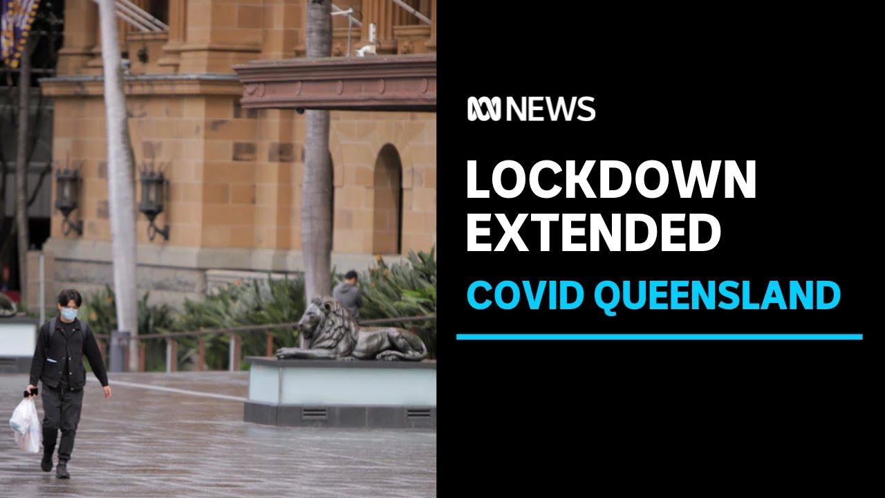Lockdown extended for Brisbane and Moreton Bay but lifted tonight for other parts of Qld | ABC News