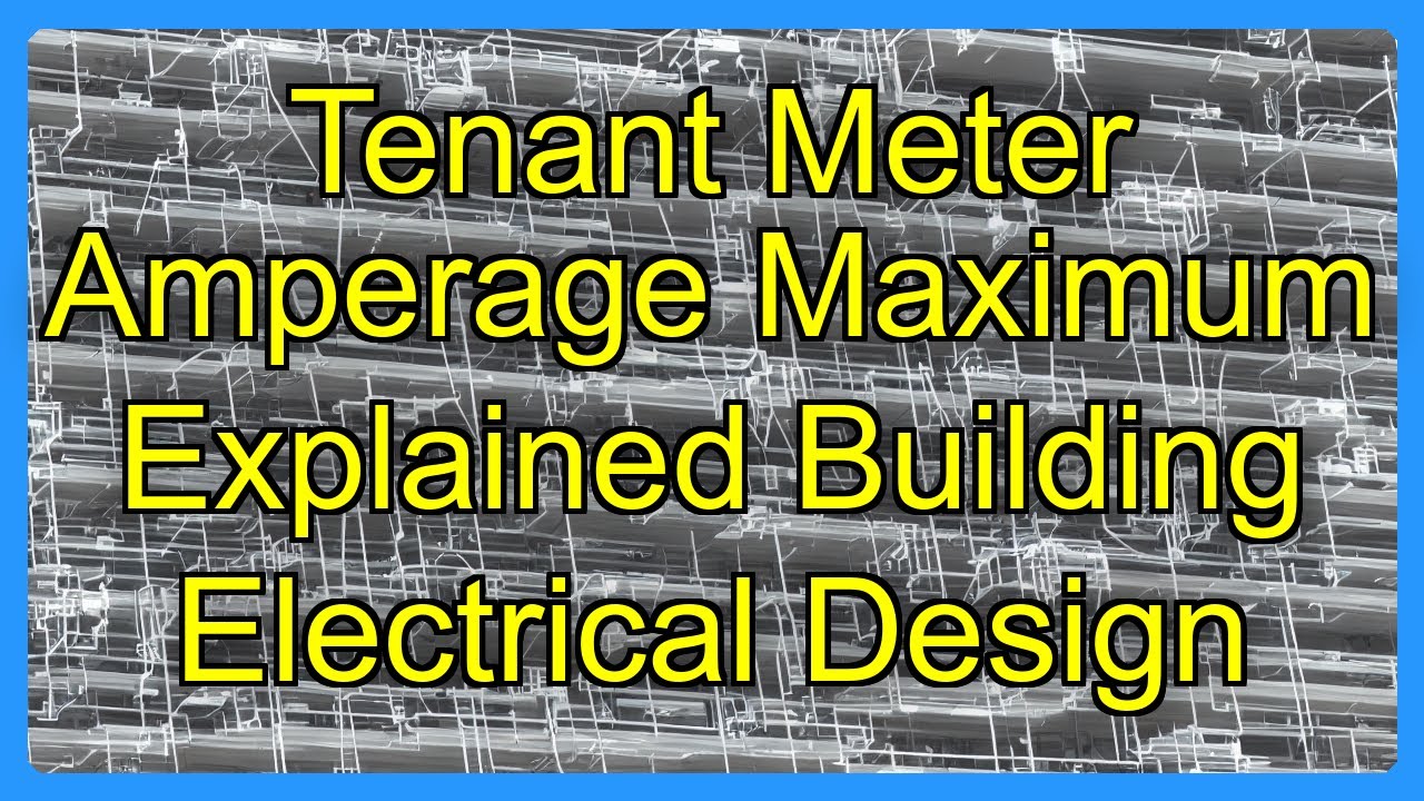 Tenant Meter Amperage Maximum Explained Building Electrical Design