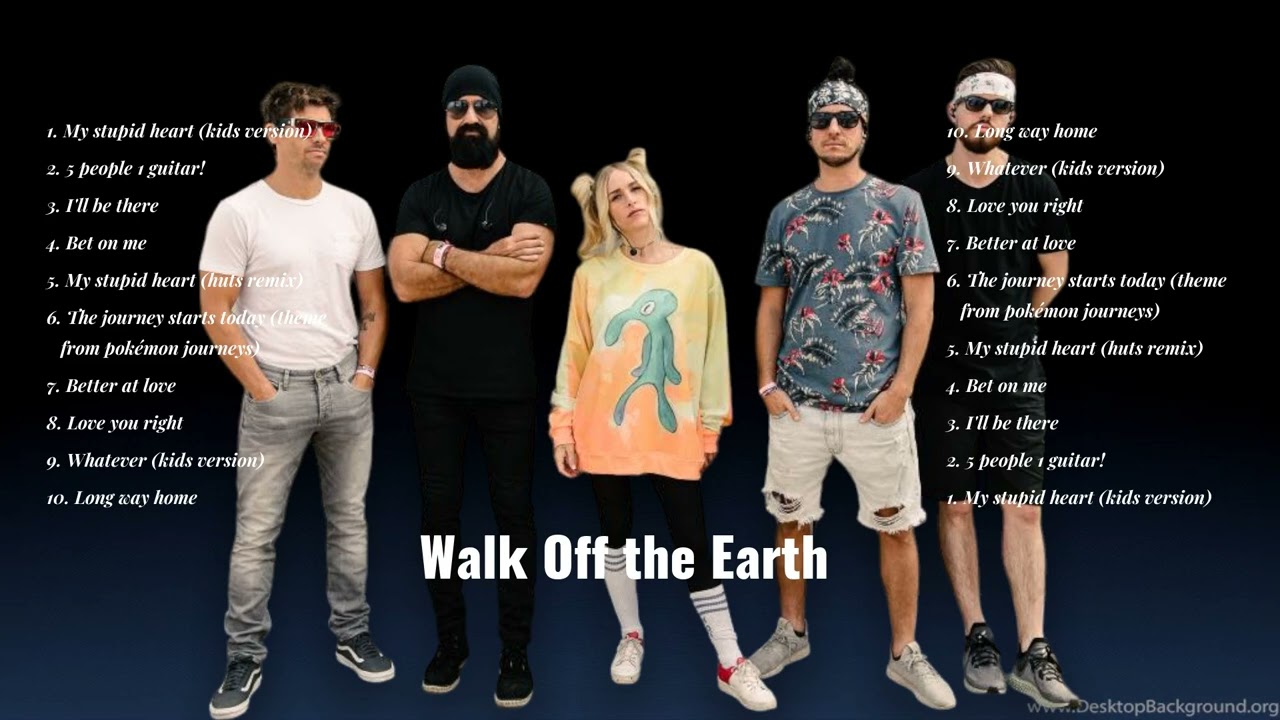 Walk Off The Earth-Highly-acclaimed Playlist-aural Pleasure-catchiest Songs