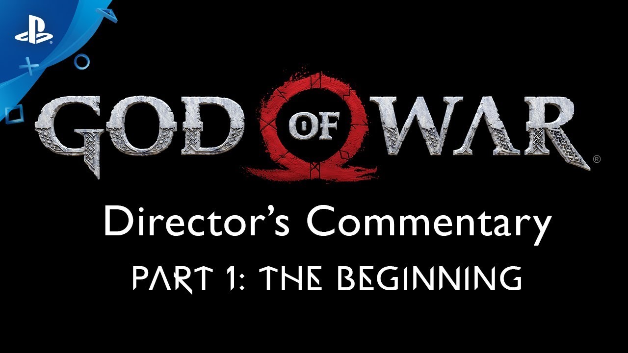 God of War Director’s Commentary: Part 1 – The Beginning | PS4