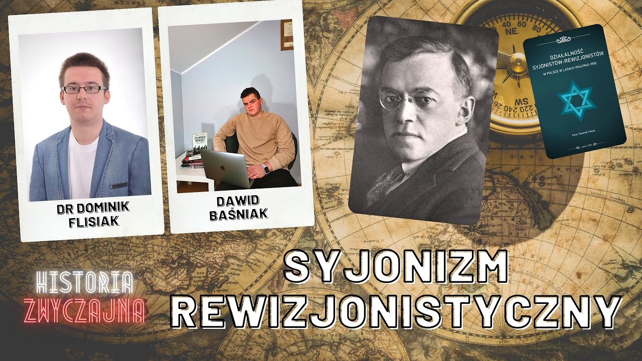 SYJONIZM REWIZJONISTYCZNY | Dr Dominik Flisiak i Dawid Baśniak