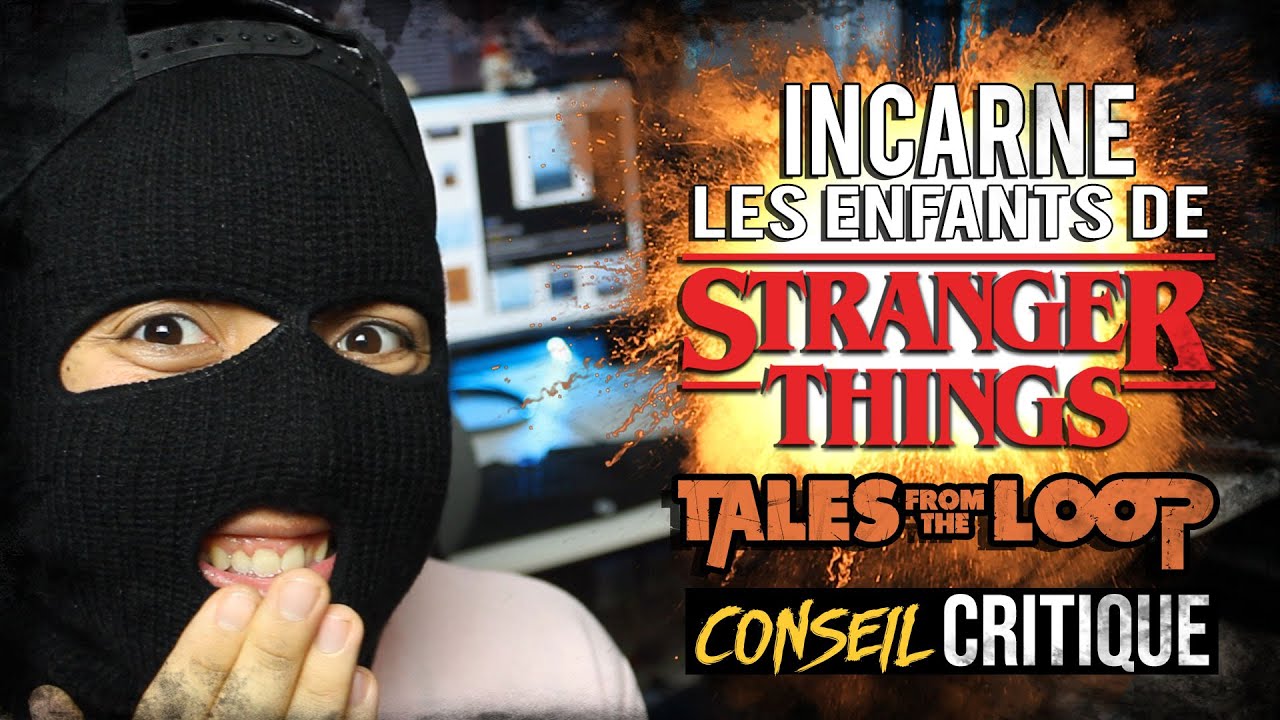 CONSEIL CRITIQUE - Tales From The Loop le jeu de rôle