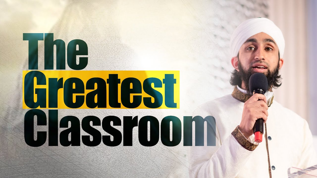 The Greatest Classroom | Mufti Abdul Wahab Waheed | Miftaah Circle