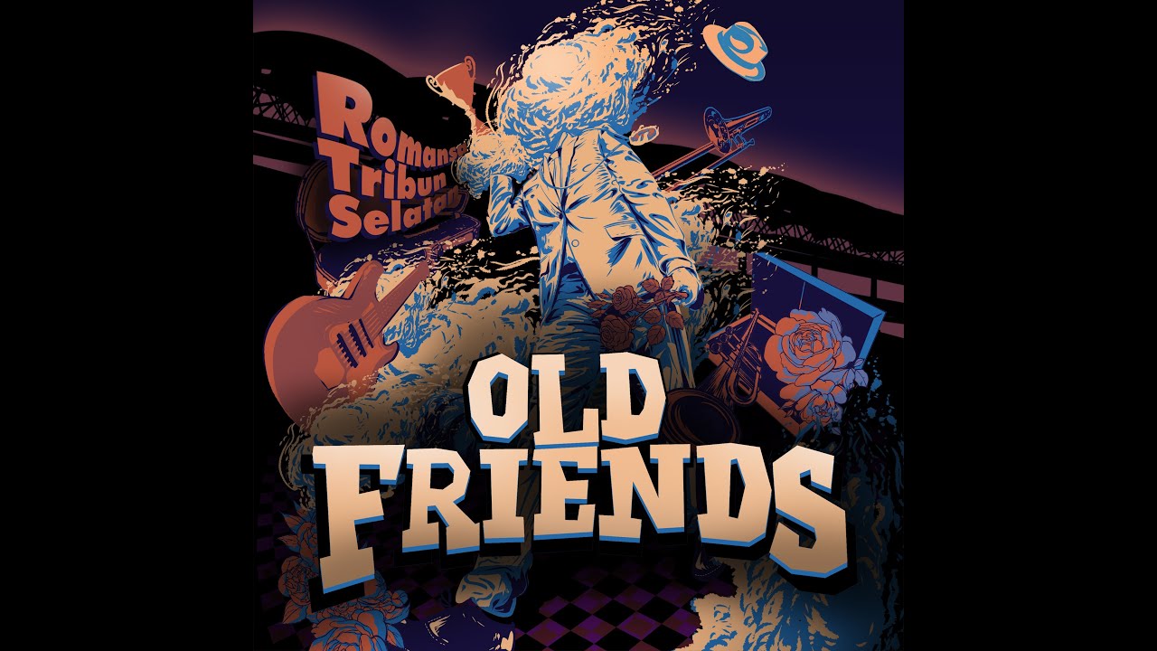 Old Friends- Pesta Pora