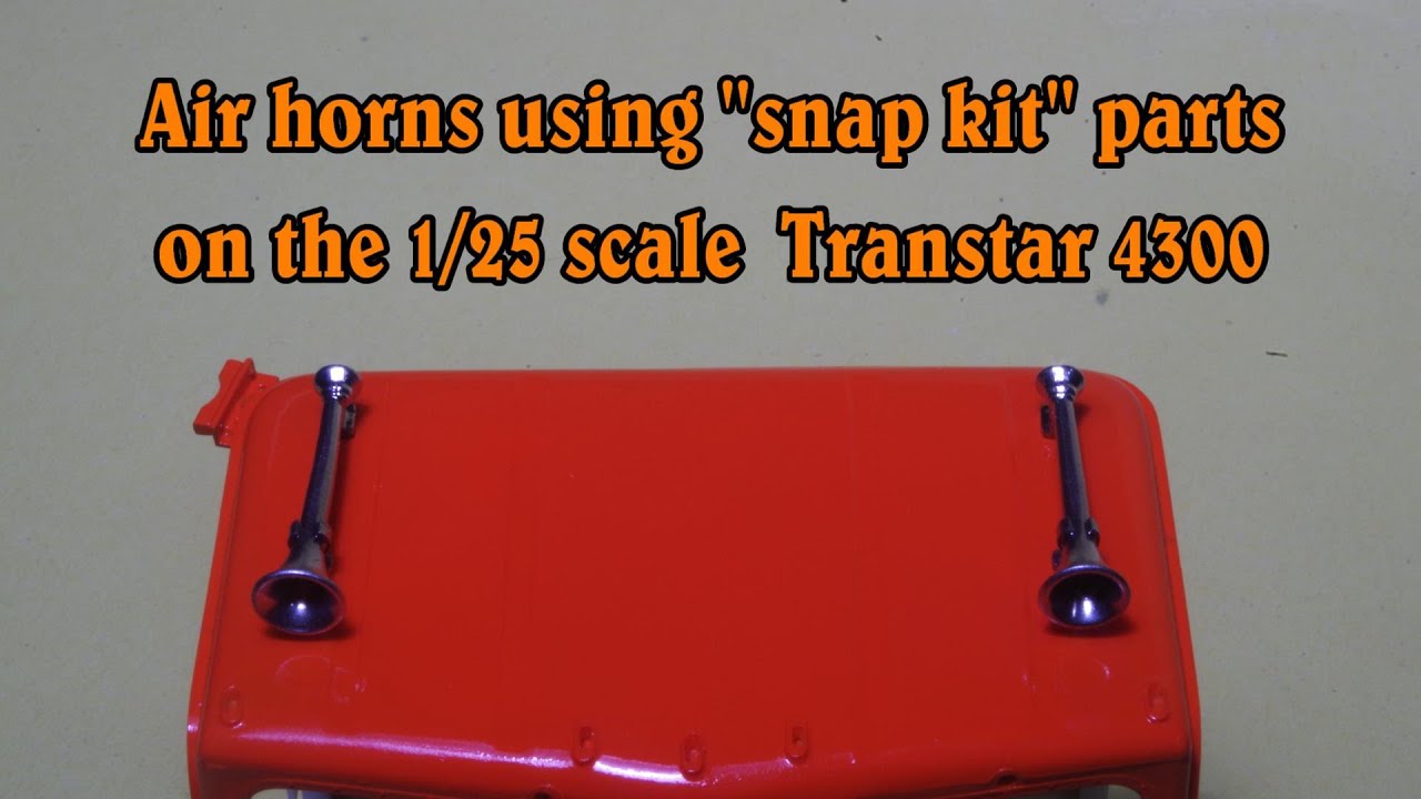 Air horns for the 1/25 scale Transtar 4300 - using 