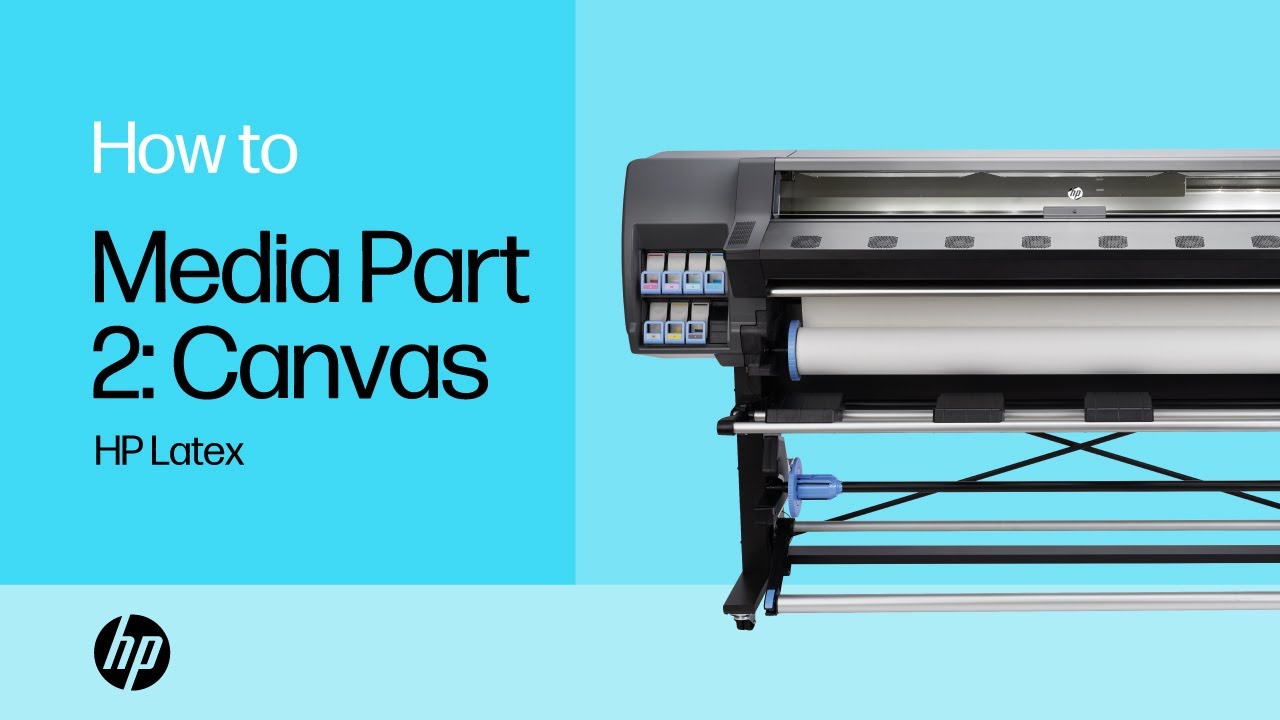Media Part 2: Canvas | HP Latex | HP Support