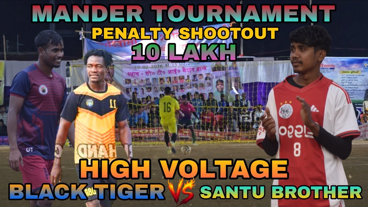 QUATER FINAL II BALCK TIGER 🆚 SANTU BROTHER II PENALTY SHOOTOUT II MANDER TOURNAMENT #football II