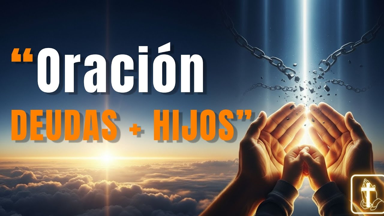 ORACIÓN DE LA MAÑANA Por Mis HIJOS y Mis DEUDAS 🙏 ¡Poderosa! 2026