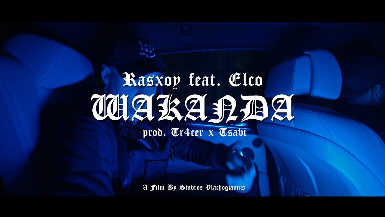 Rasxoy - WAKANDA feat. Elco (Official Music Video)