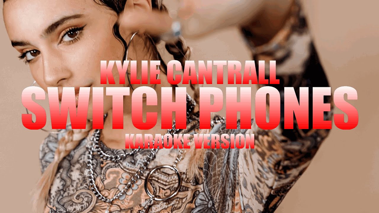 Switch Phones - Kylie Cantrall (Instrumental Karaoke) [KARAOK&J]