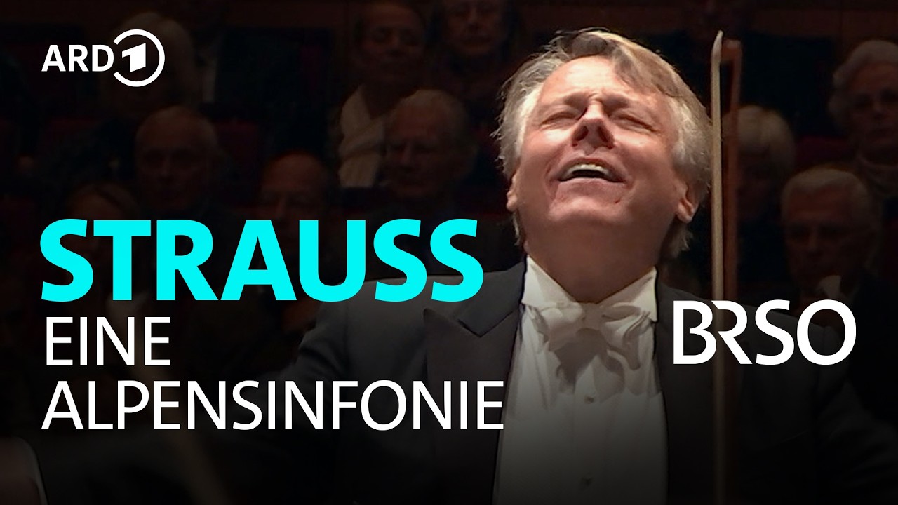 Strauss – Eine Alpensinfonie | Mariss Jansons | Symphonieorchester des Bayerischen Rundfunks
