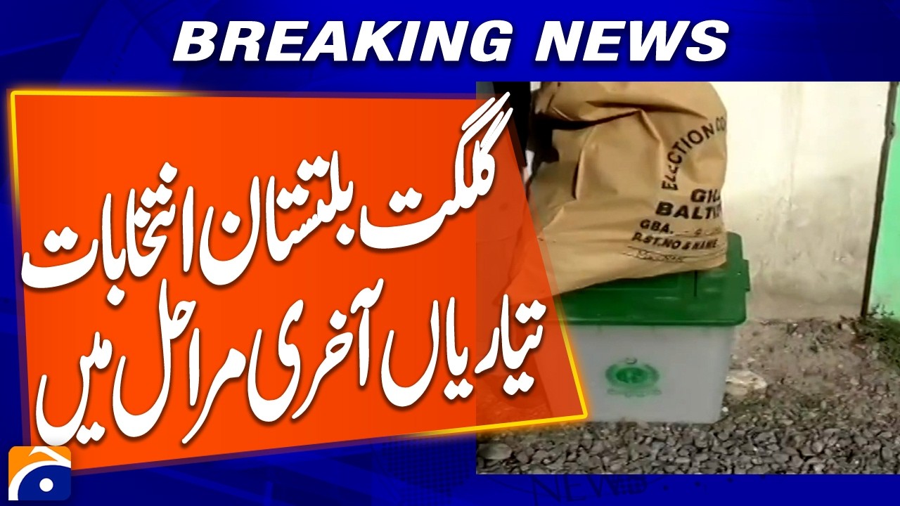 Preparations for GB Elections Reach Final Stage | Breaking News | Geo News