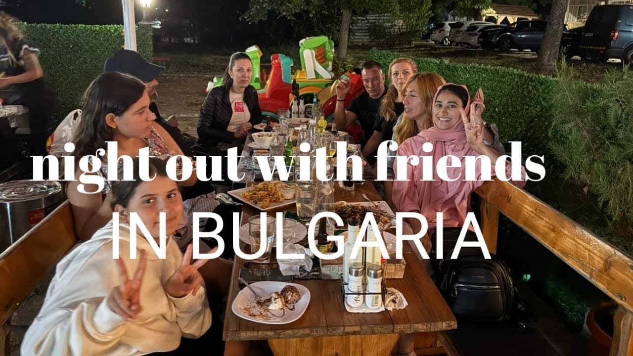 Friends + Food = Perfect Night in Bulgaria 🇧🇬