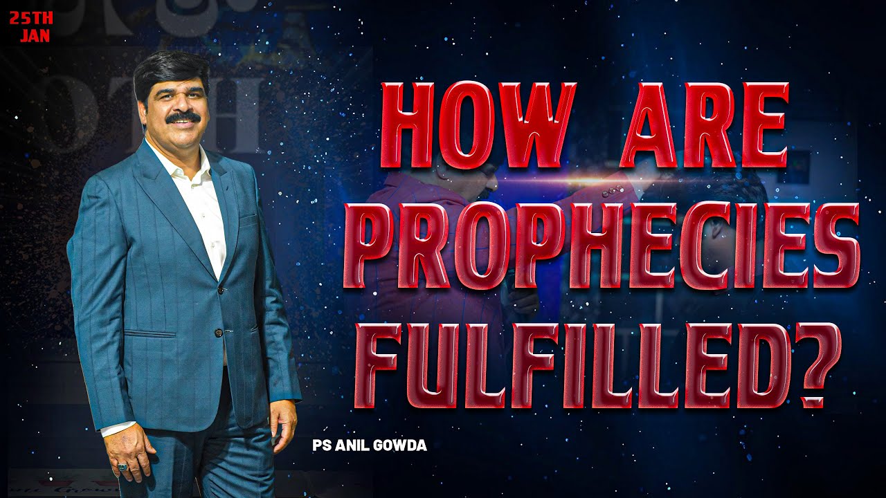 How are prophecies fulfilled? SUNDAY 2nd service-25 - 01-2026 | PS.ANILGOWDA | PJIC
