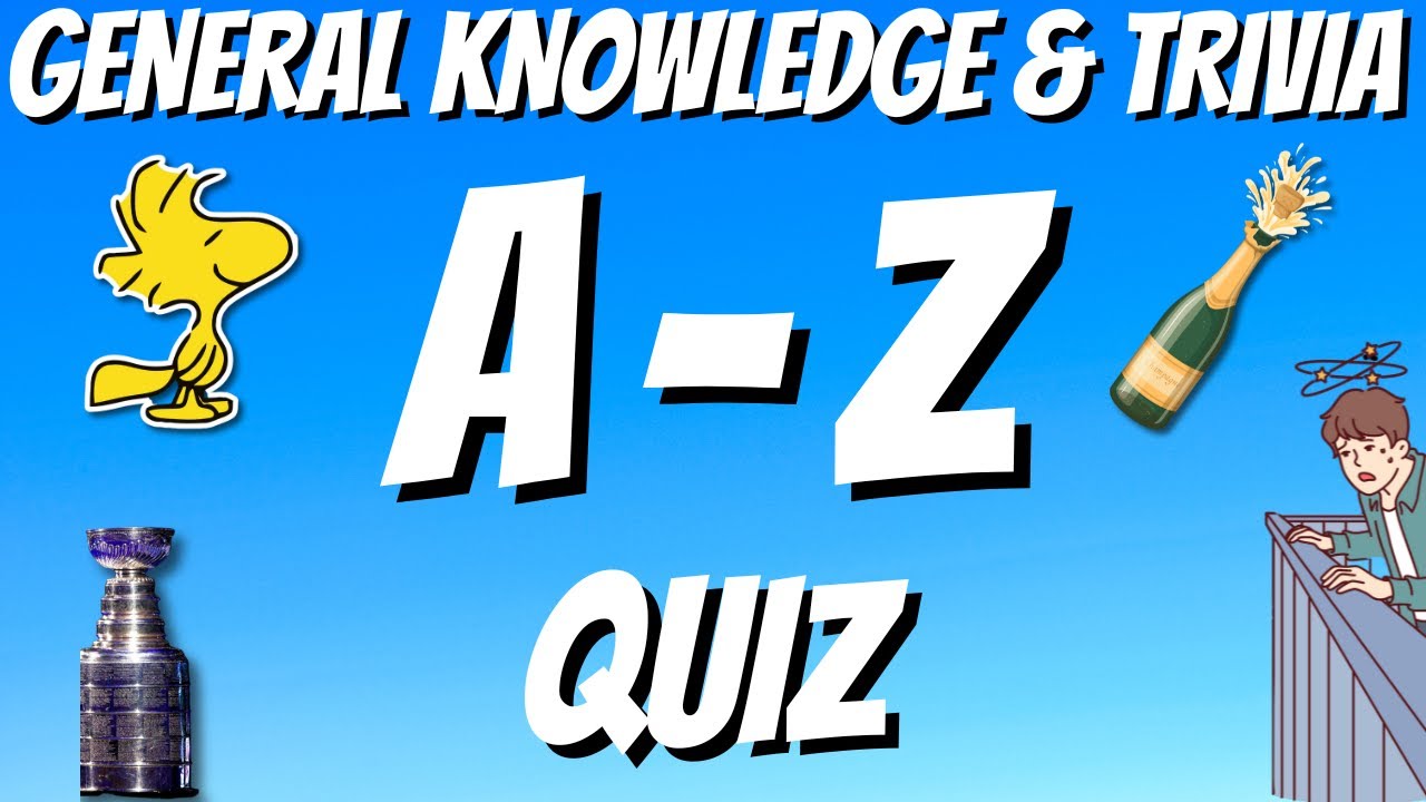 A-Z General Knowledge & Trivia Quiz, 26 Questions, Answers are in alphabetical order.