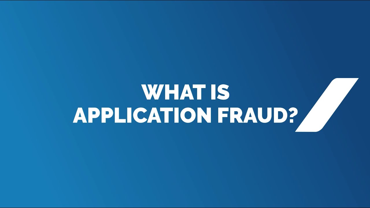 What is Application Fraud?