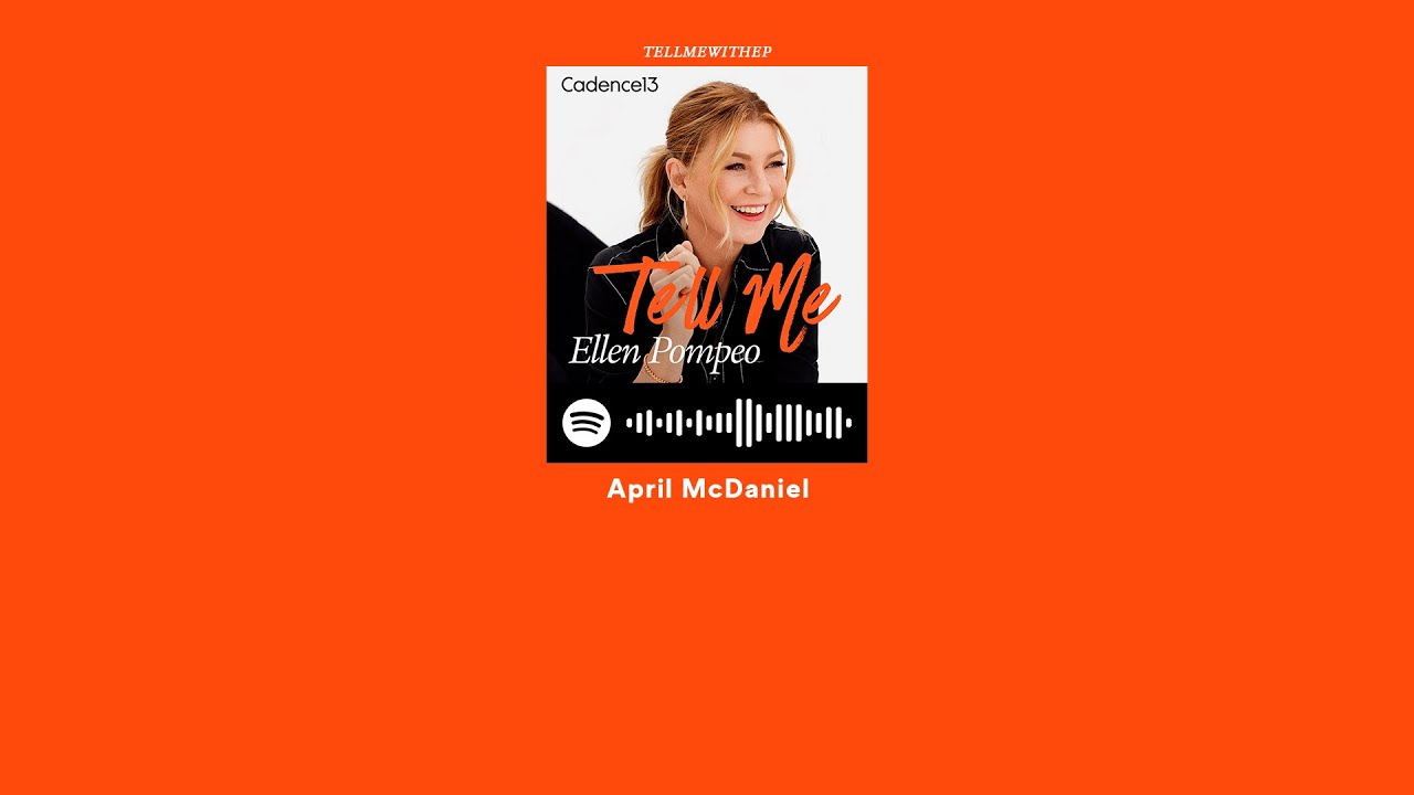 April McDaniel tells Ellen Pompeo the importance of trusting and believing in yourself
