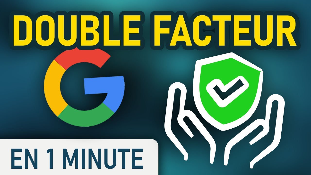 Activer la double authentification sur Google