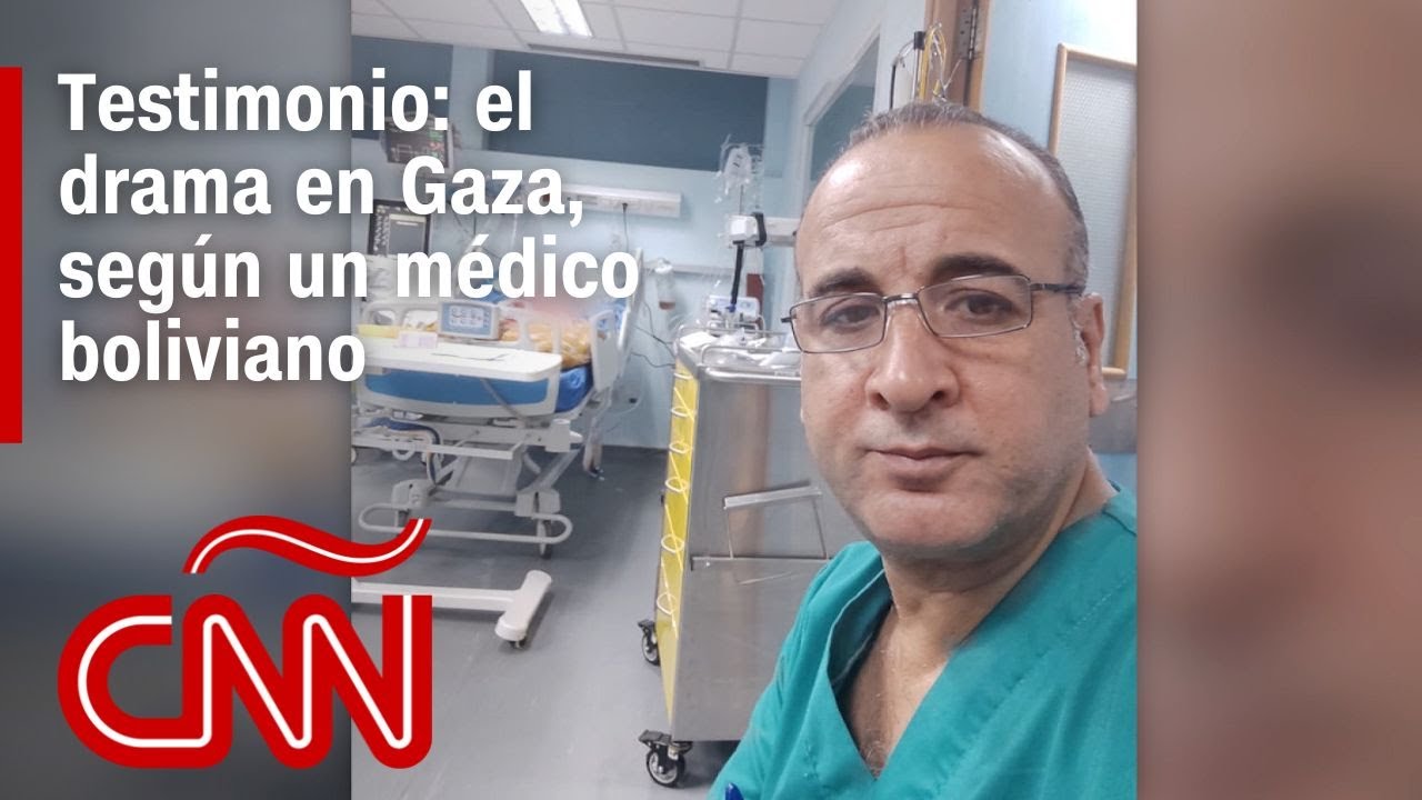 El drama en Gaza relatado por un médico boliviano con 5 hijos