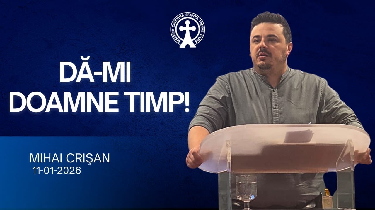 Mihai Crișan | Dă-mi Doamne timp! | 11-01-2025 | Biserica Sfânta Treime Paris 