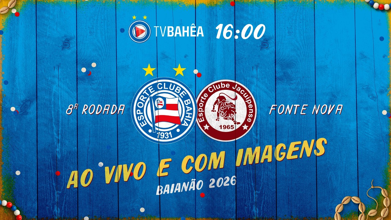 BAHIA x JACUIPENSE - AO VIVO E COM IMAGENS - BAIANÃO (14/02/26)