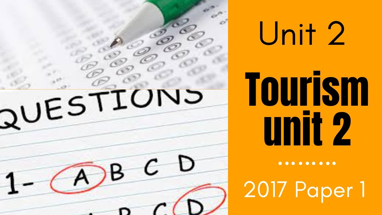 Tourism Unit 2 2017 | Paper 1 with answers