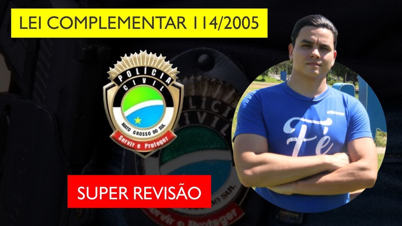 REVISÃO POLÍCIA CIVIL - MS - LEI COMPLEMENTAR 114
