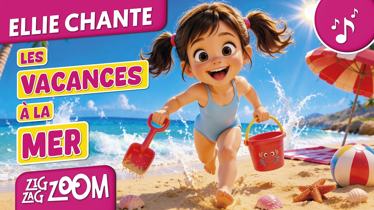 🎵 Ellie chante : Les Vacances à la Mer – Chanson pour enfants ensoleillée et pleine de découvertes !