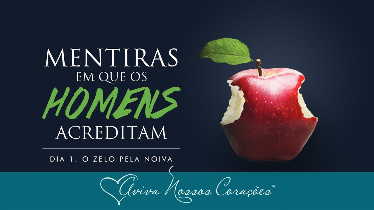 Mentiras em que os homens acreditam - Dia 01: O zelo pela noiva