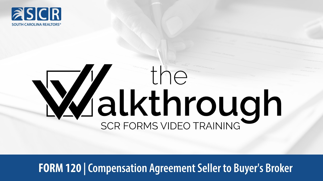 The Walkthrough: Form 120 | The Compensation Agreement Seller to Buyer's Broker
