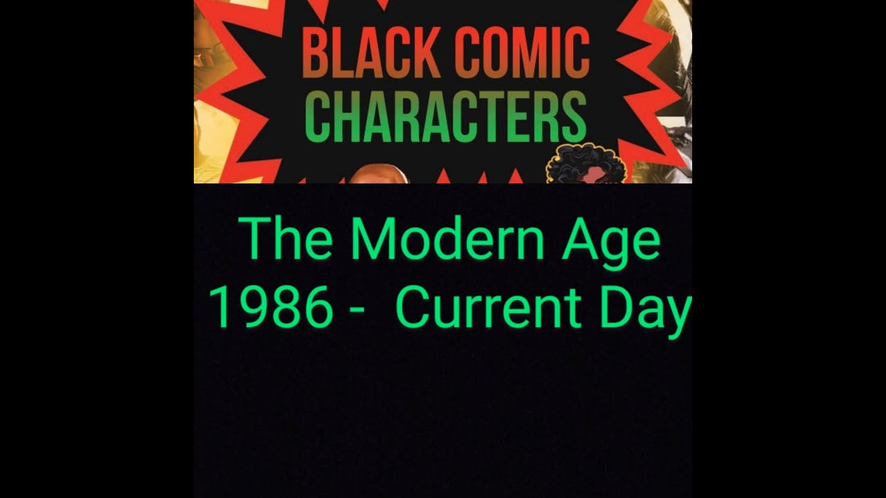 EP. 4: THE MODERN AGE-A HISTORY OF BLACK COMIC CHARACTERS