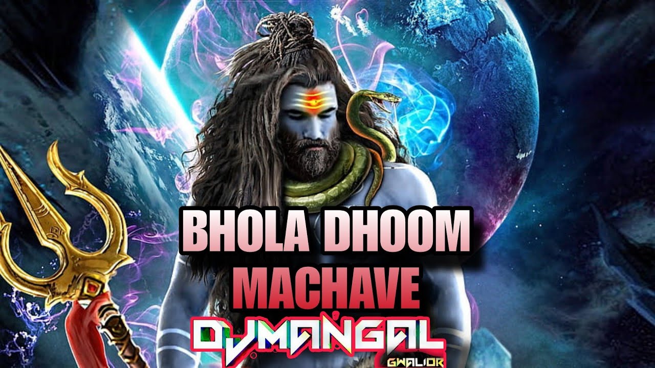 BHOLA DHOOM MACHAVE - FAST DANCE | EDM BOOM BASS | DJ MANGAL GWALIOR | BHAKTI REMIX 2024