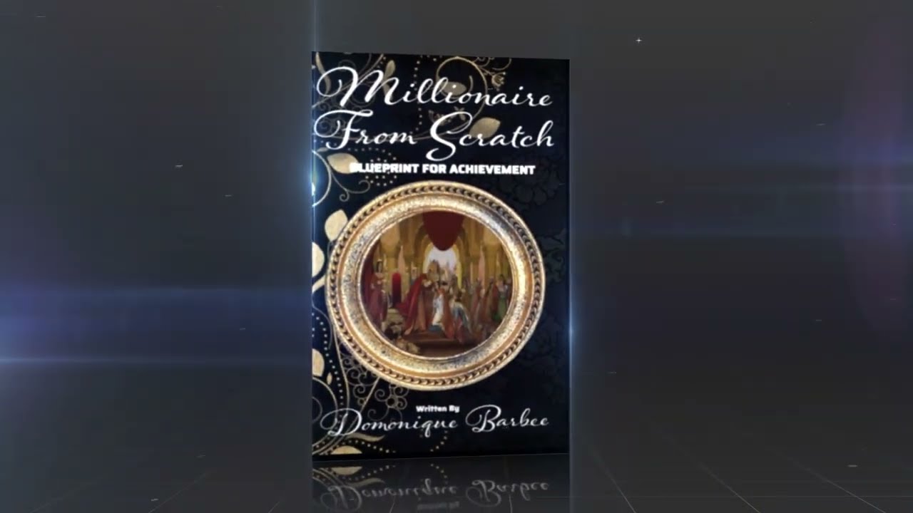 MILLIONAIRE FROM SCRATCH: Blueprint For Achievement by Domonique Barbee
