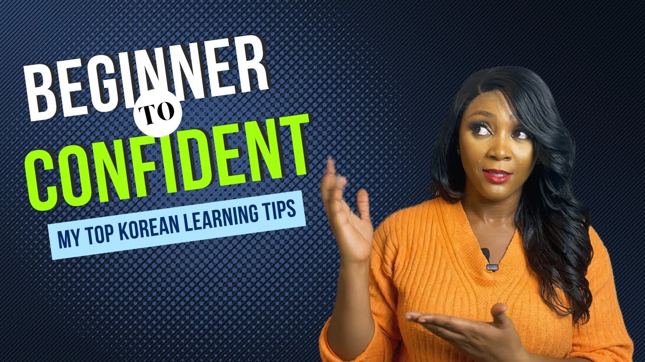 Beginner to Confident - My Top Korean Learning Tips
