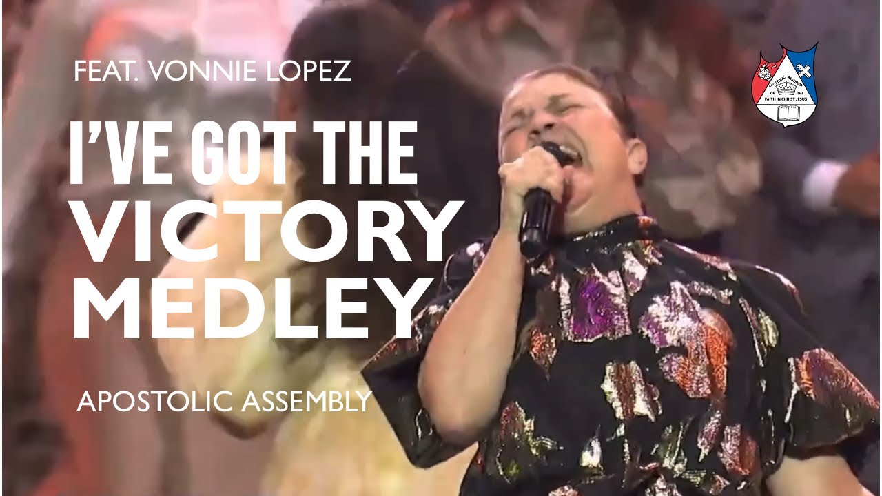 Apostolic Assembly - I&rsquo;ve Got The Victory Medley (feat. Vonnie Lopez)