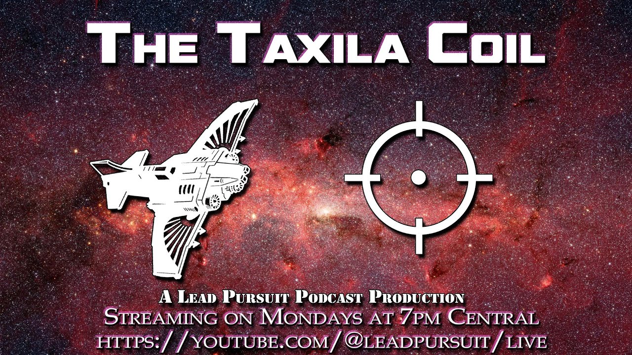 The Taxila Coil Live (Episode 23) - An Aeronautica Imperialis Campaign